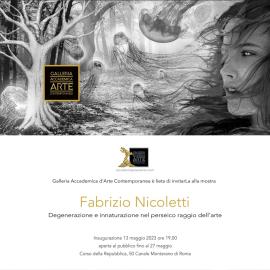 La Galleria Accademica presenta Fabrizio Nicoletti. “Degenerazione e innaturazione nel perseico raggio dell’arte”.